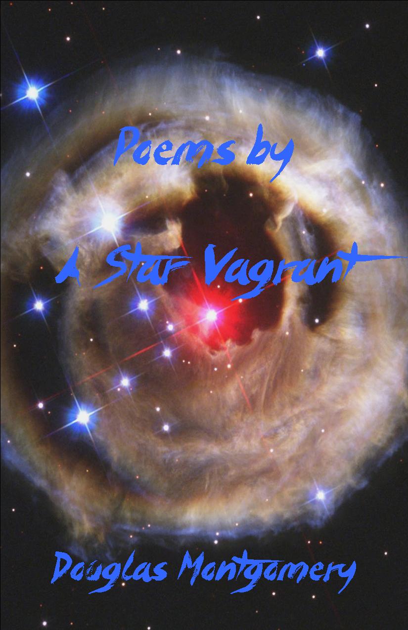 Poems by A Star Vagrant By Douglas Montgomery